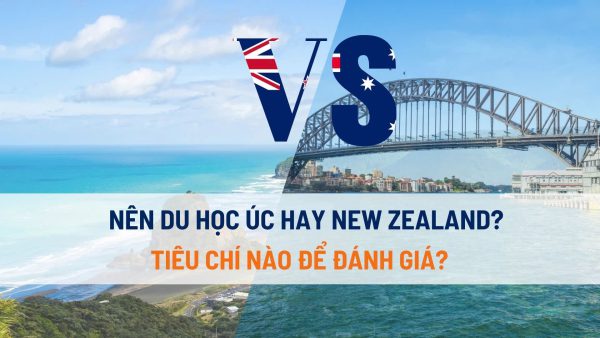 Nên du học Úc hay New Zealand? Tiêu chí nào để đánh giá?